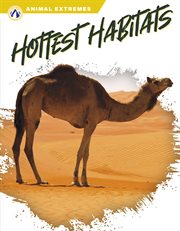 Hottest Habitats : Animal Extremes cover image