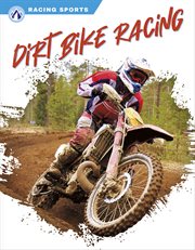 Dirt Bike Racing : Racing Sports cover image