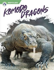 Komodo Dragons : Reptiles cover image