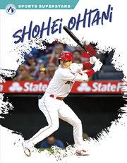 Shohei Ohtani : Sports Superstars cover image