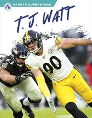 T. J. Watt : Sports Superstars cover image