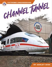 Channel tunnel. Extreme engineering cover image