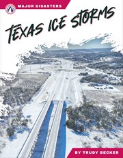 Texas ice storms. Major disasters cover image