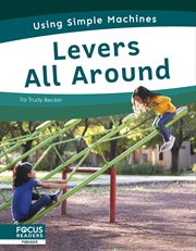Levers All Around : Using Simple Machines cover image