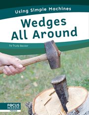 Wedges All Around : Using Simple Machines cover image