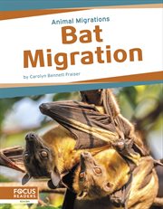 Bat Migration : Animal Migrations cover image