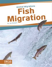 Fish Migration : Animal Migrations cover image
