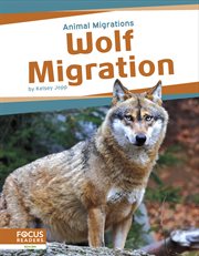 Wolf Migration : Animal Migrations cover image