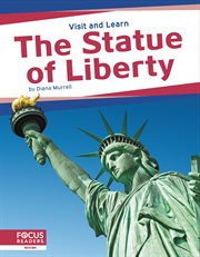 The Statue of Liberty : Visit and Learn cover image