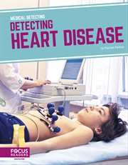 Detecting Heart Disease : Medical Detecting cover image