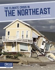 The Climate Crisis in the Northeast : Climate Crisis in America cover image