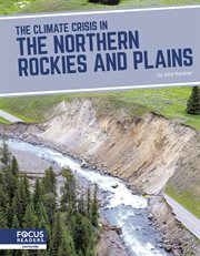 The Climate Crisis in the Northern Rockies and Plains : Climate Crisis in America cover image