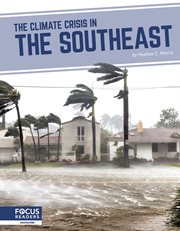 The Climate Crisis in the Southeast : Climate Crisis in America cover image