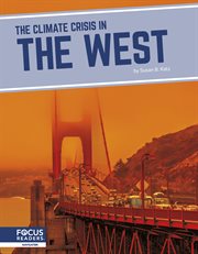 The Climate Crisis in the West : Climate Crisis in America cover image