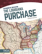 The Louisiana Purchase : Jefferson's noble bargain? cover image
