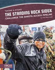 The Standing Rock Sioux challenge the Dakota Access Pipeline cover image
