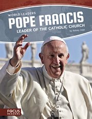 Pope Francis : leader of the Catholic Church cover image