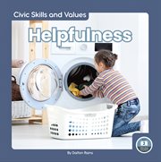 Helpfulness : Civic Skills and Values cover image
