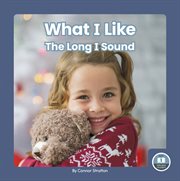 What I Like : The Long I Sound. On It, Phonics! Vowel Sounds cover image