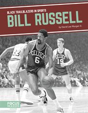 Bill Russell : Black Trailblazers in Sports cover image