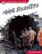 Mining Disasters : Human-Made Disasters cover image