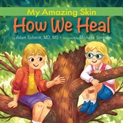 How We Heal : My Amazing Skin cover image