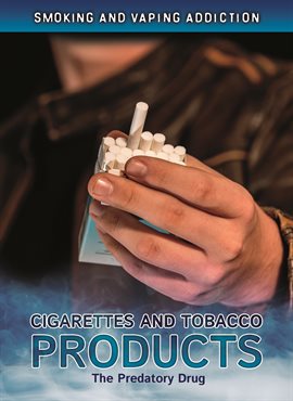Cover image for Cigarettes and Tobacco Products: The Predatory Drug