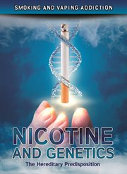 Nicotine and genetics: the hereditary predisposition cover image