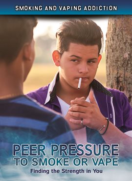 Cover image for Peer Pressure to Smoke or Vape: Finding the Strength in You