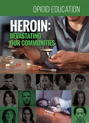 Heroin: devastating our communities cover image