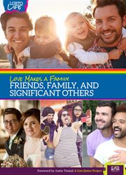 Love makes a family : friends, family, and significant others cover image