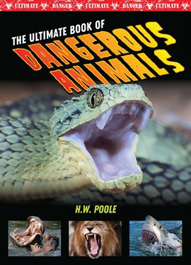 Cover image for The Ultimate Book of Dangerous Animals