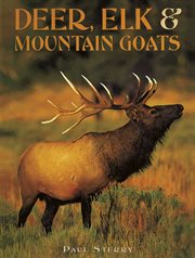 Deer, elk & mountain goats cover image