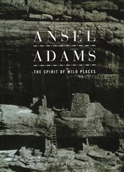 Ansel Adams : the spirit of wild places cover image