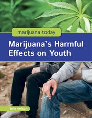 Marijuana's harmful effects on youth cover image