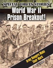 World War II prison breakout! : Army Rangers make their mark cover image