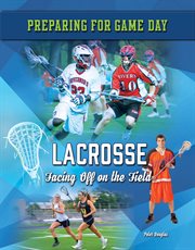 Lacrosse : facing off on the field cover image