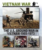 The u.s. ground war in vietnam 1965 ئ 1973 cover image