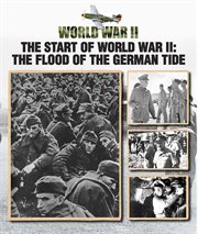 The start of World War II : the flood of the German tide cover image