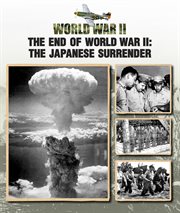 The end of World War II : the Japanese surrender cover image