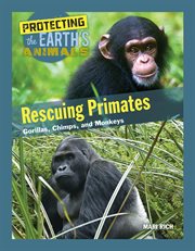 Rescuing primates : gorillas, chimps, and monkeys cover image