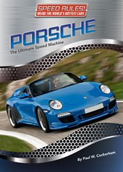 Porsche : the ultimate speed machine cover image