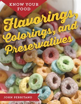 Cover image for Flavorings, Colorings, and Preservatives