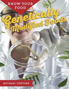 Cover image for Genetically Modified Foods
