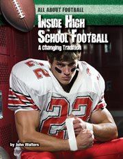 Inside high school football : a changing tradition cover image