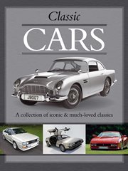 Classic cars : a collection of iconic & much-loved classics cover image