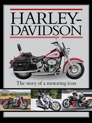 Harley-Davidson : the story of a motoring icon cover image