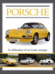 Porsche : a celebration of an iconic marque cover image