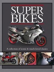 Superbikes : a collection of iconic & much loved classics cover image