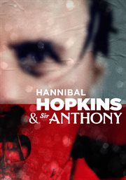 Hannibal Hopkins &amp; Sir Anthony